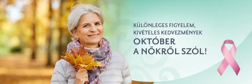 Különleges figyelem, kivételes kedvezmények – Október a nőkről szól!